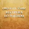 Orquesta Xariz - Recupera Lo Perdido